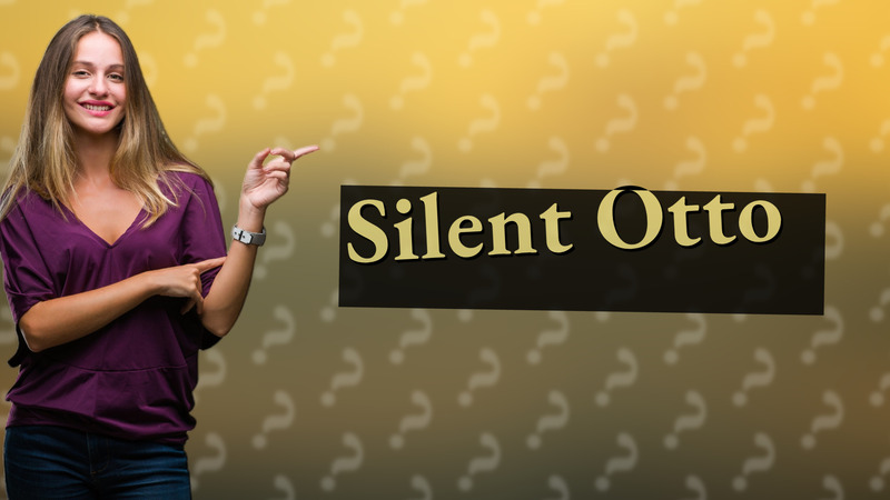 Silent Otto