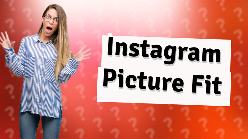 Instagram Picture Fit