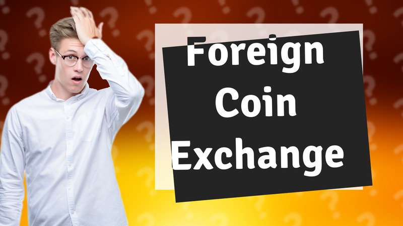 Foreign Coin Exchange