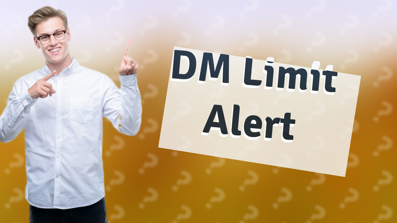 DM Limit Alert