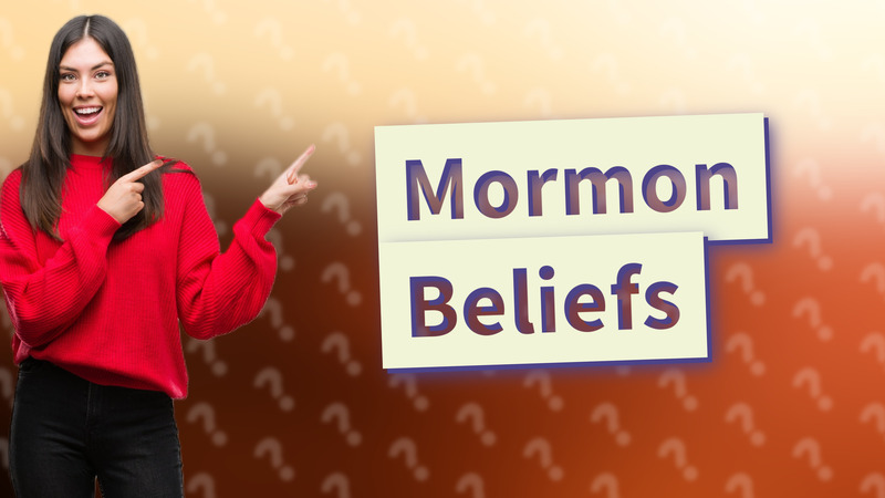 Mormon Beliefs