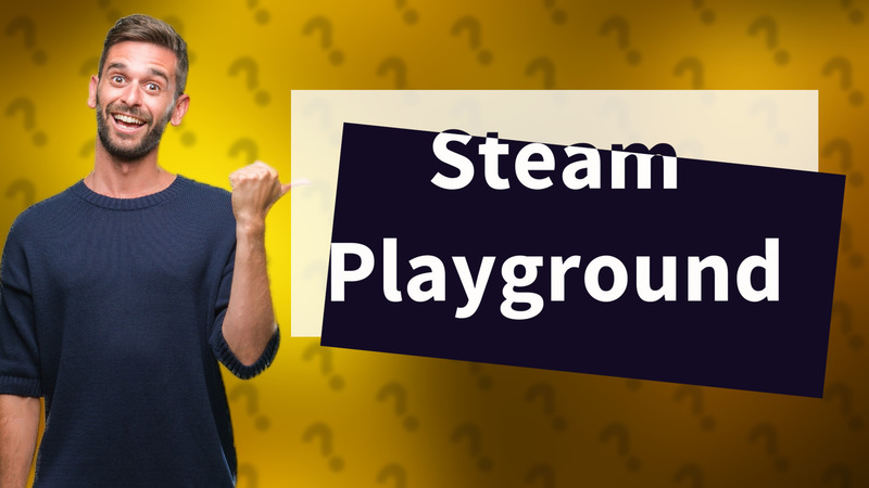 Steam Playground