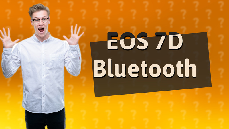 EOS 7D Bluetooth