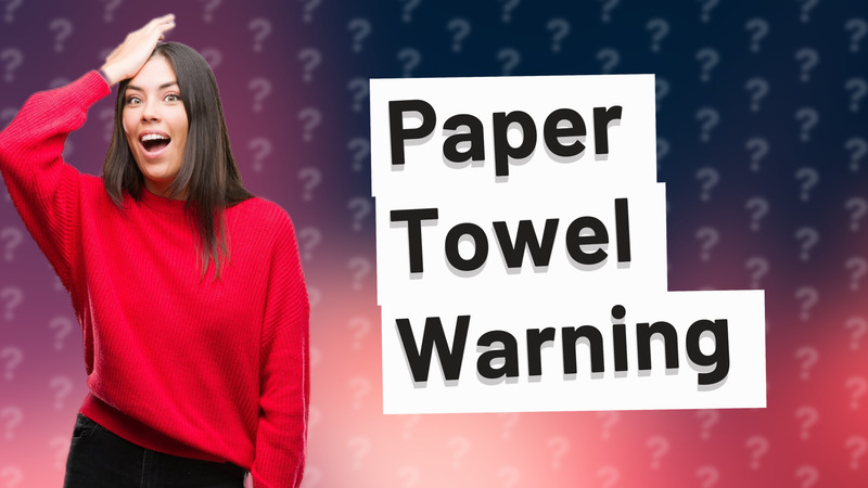 Paper Towel Warning