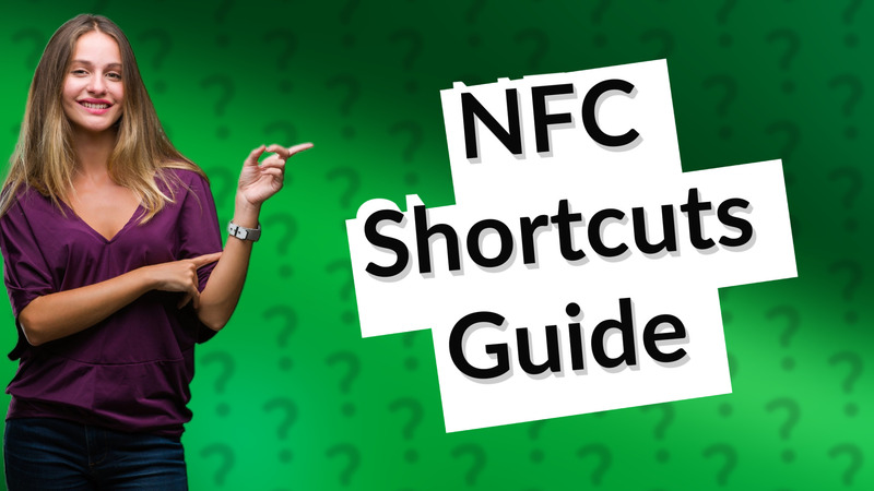 NFC Shortcuts Guide