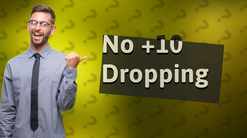 No +10 Dropping