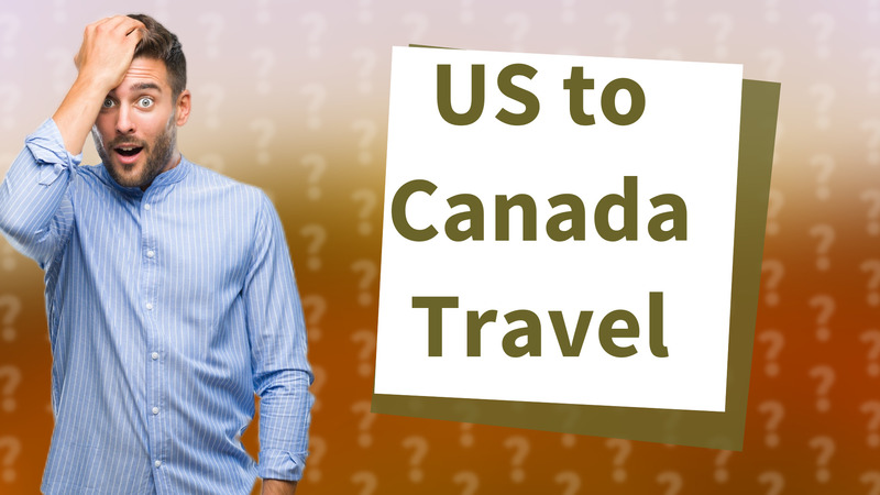 US to Canada Travel