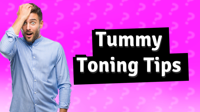 Tummy Toning Tips
