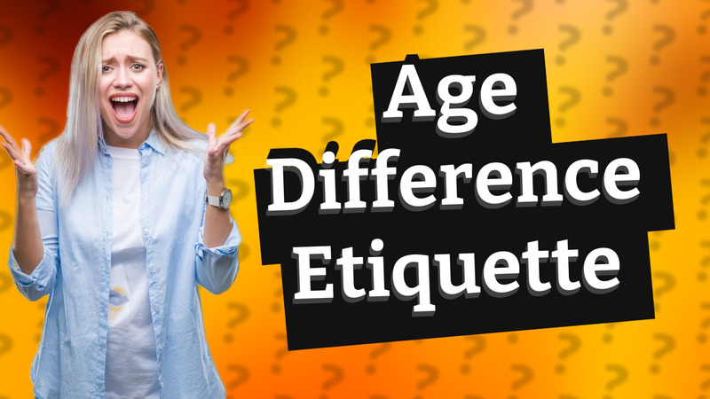 Age Difference Etiquette