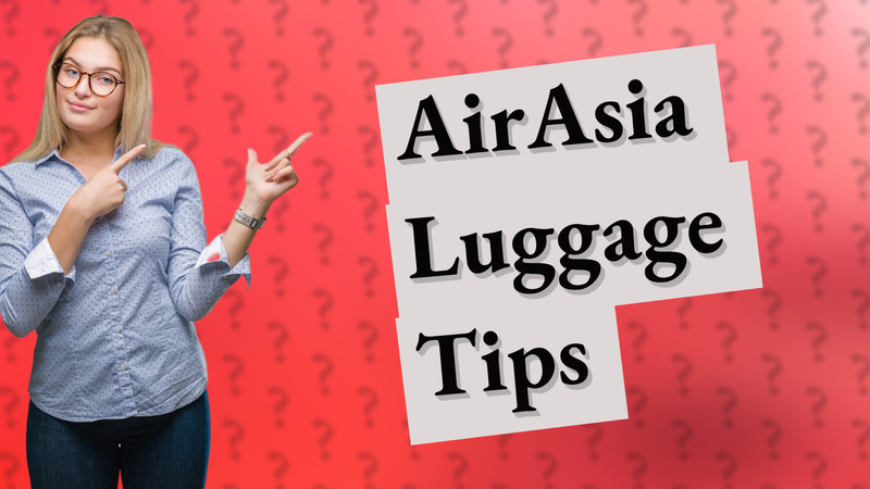 AirAsia Luggage Tips