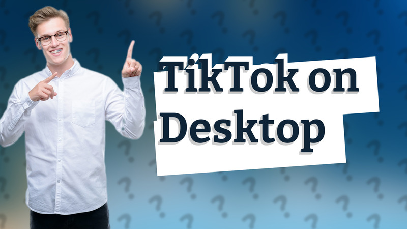 TikTok on Desktop