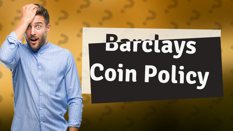 Barclays Coin Policy