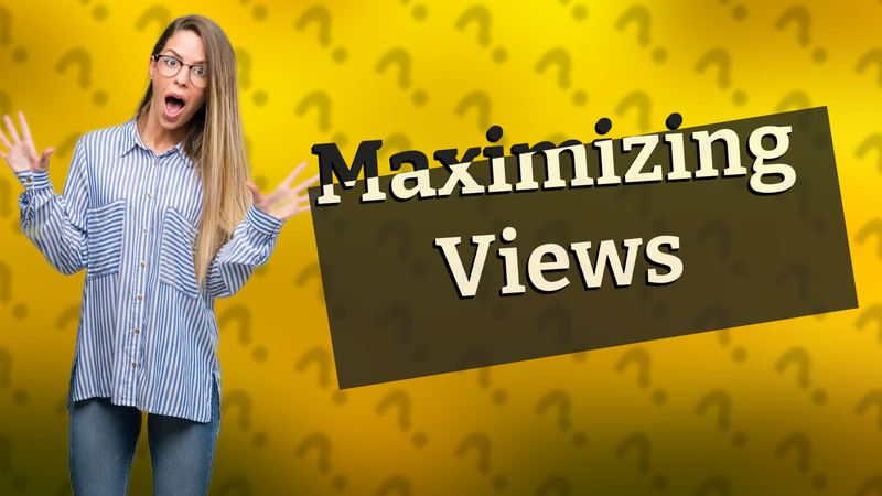 Maximizing Views
