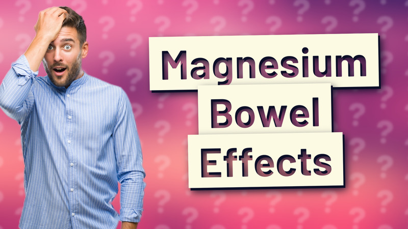 Magnesium Bowel Effects