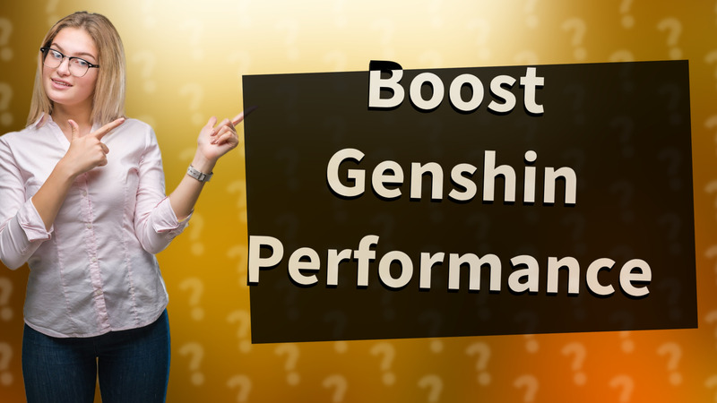 Boost Genshin Performance