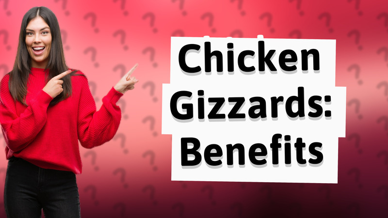 Chicken Gizzards: Benefits