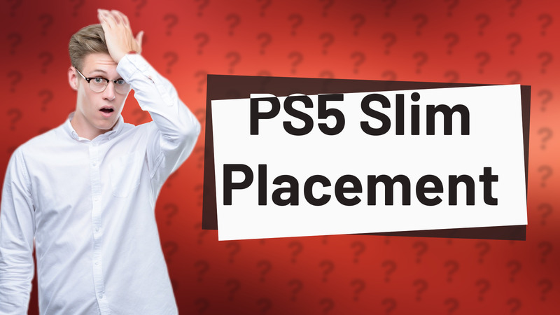 PS5 Slim Placement