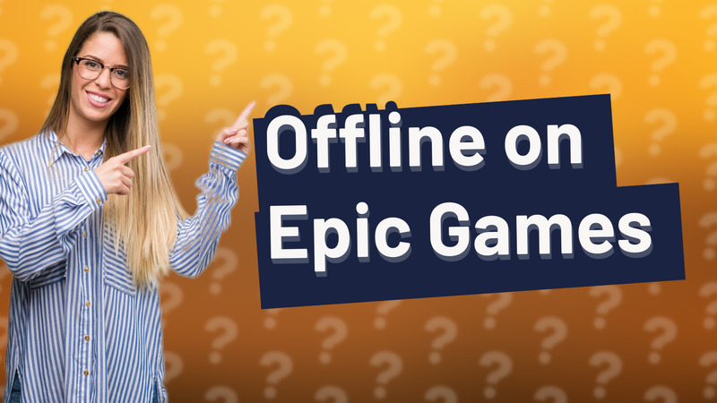 Offline on Epic Games