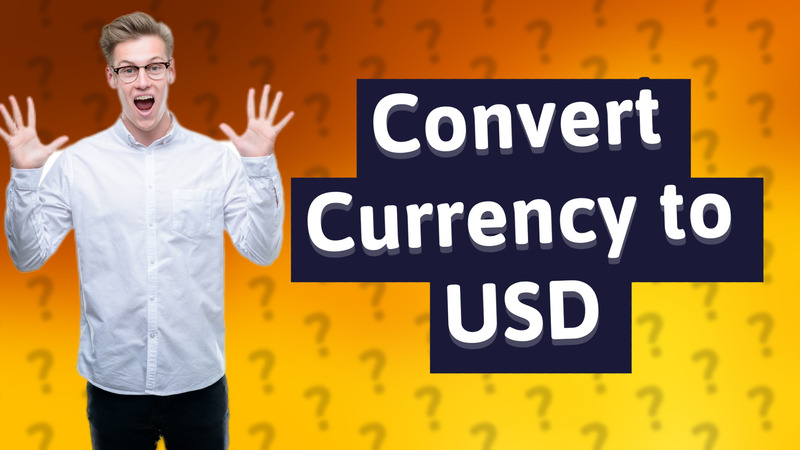 Convert Currency to USD