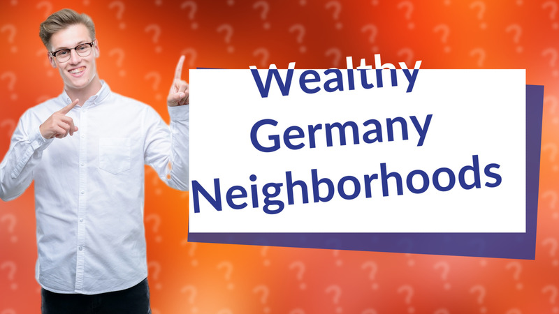 Wealthy Germany Neighborhoods