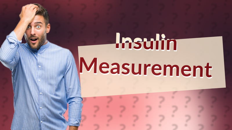 Insulin Measurement