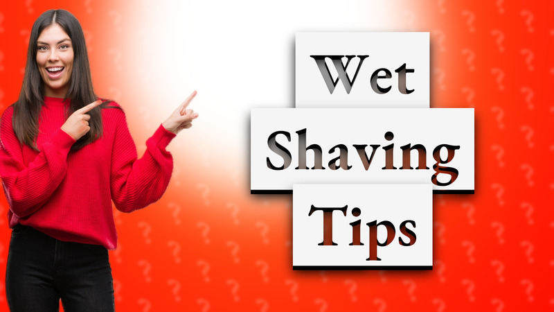 Wet Shaving Tips
