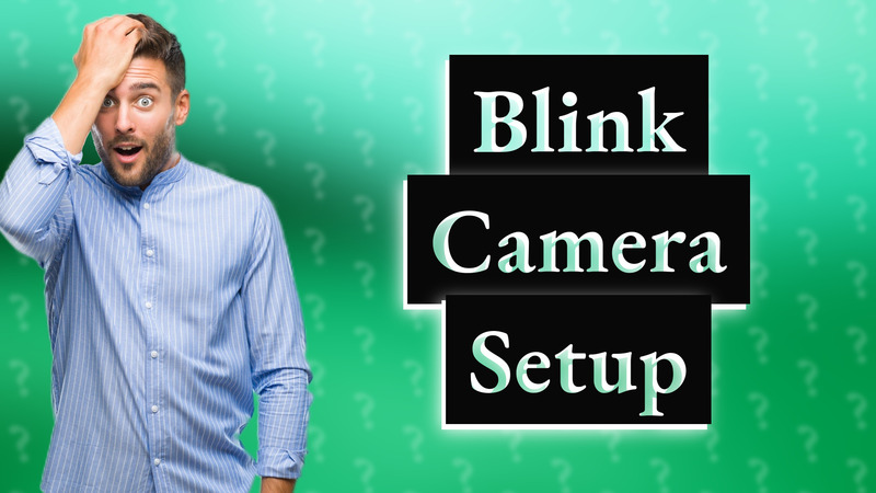 Blink Camera Setup
