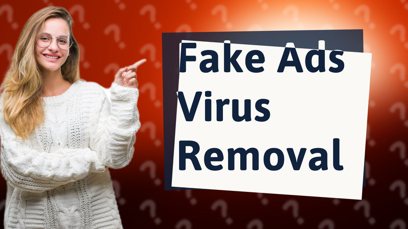 Fake Ads Virus Removal
