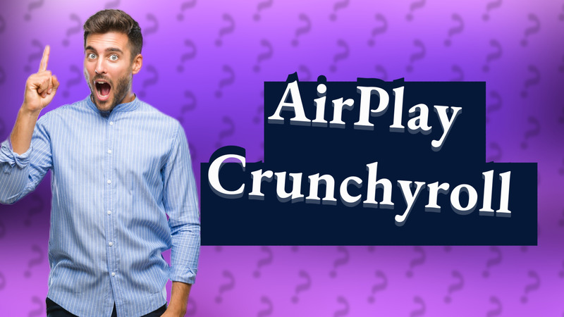 AirPlay Crunchyroll