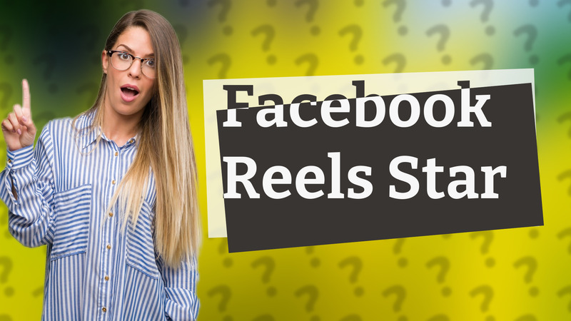 Facebook Reels Star