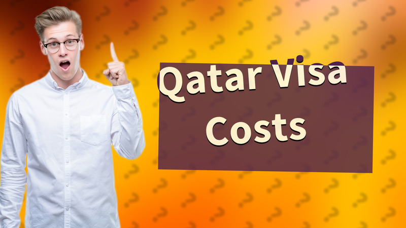 Qatar Visa Costs