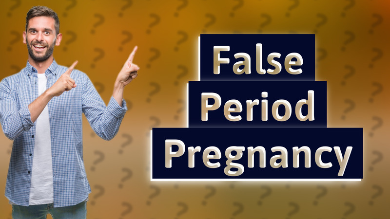 False Period Pregnancy