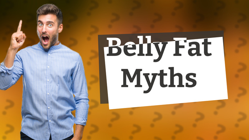 Belly Fat Myths