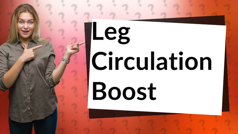 Leg Circulation Boost