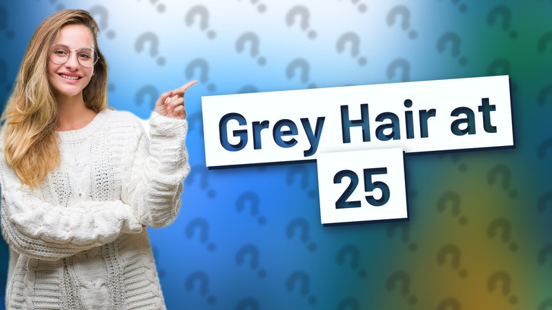 Grey Hair at 25