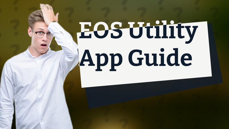 EOS Utility App Guide