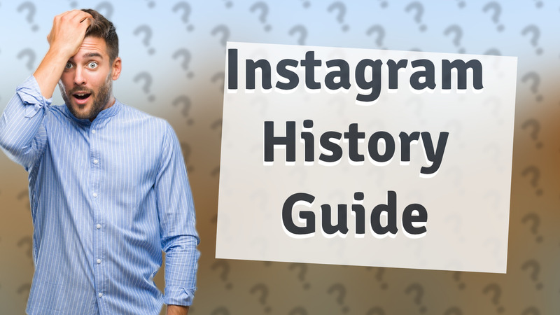 Instagram History Guide