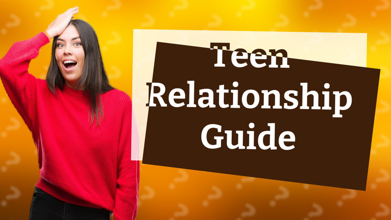 Teen Relationship Guide