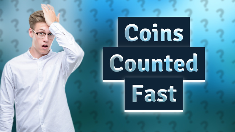 Coins Counted Fast