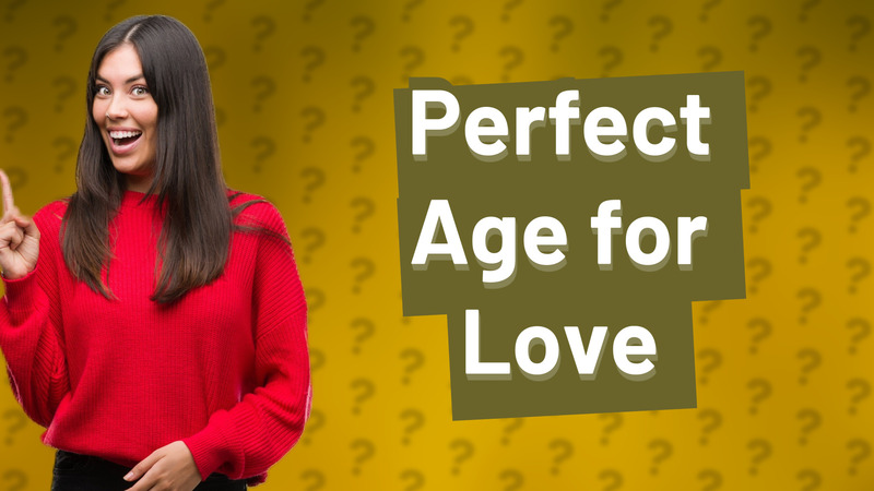 Perfect Age for Love