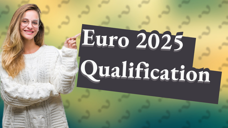 Euro 2025 Qualification