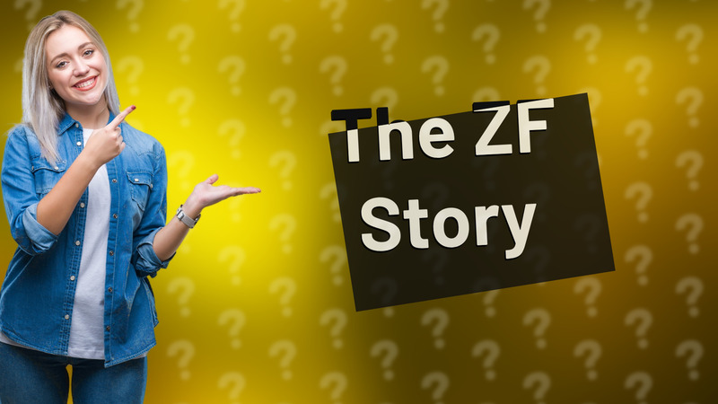 The ZF Story