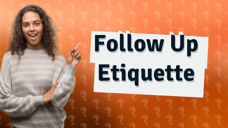 Follow Up Etiquette
