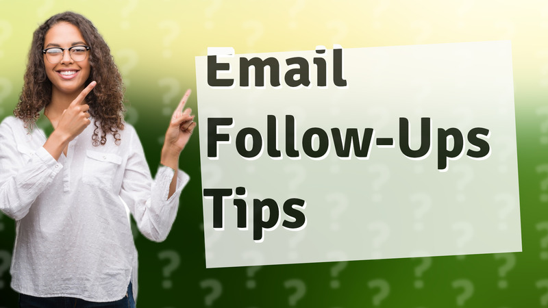Email Follow-Ups Tips