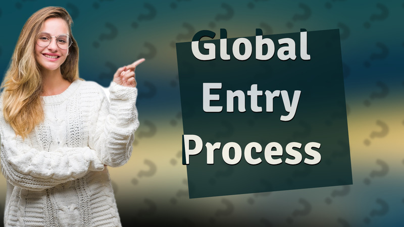Global Entry Process