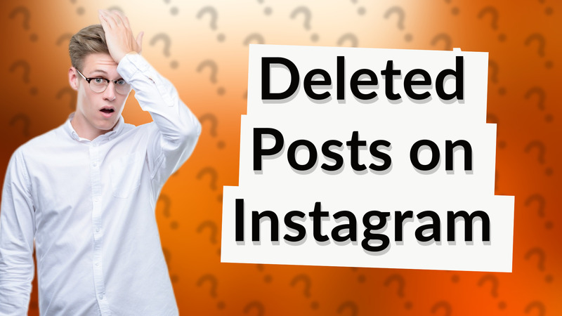 Deleted Posts on Instagram