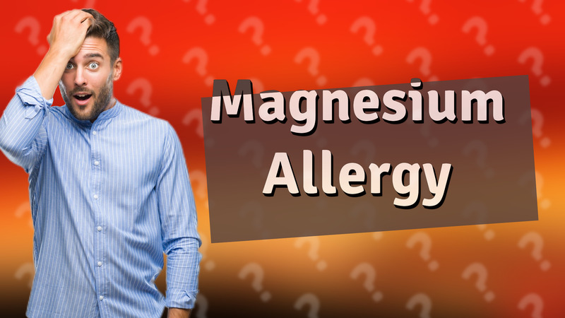 Magnesium Allergy