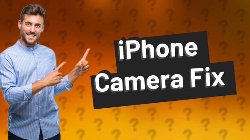 iPhone Camera Fix