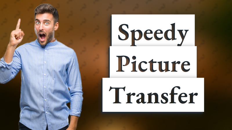 Speedy Picture Transfer