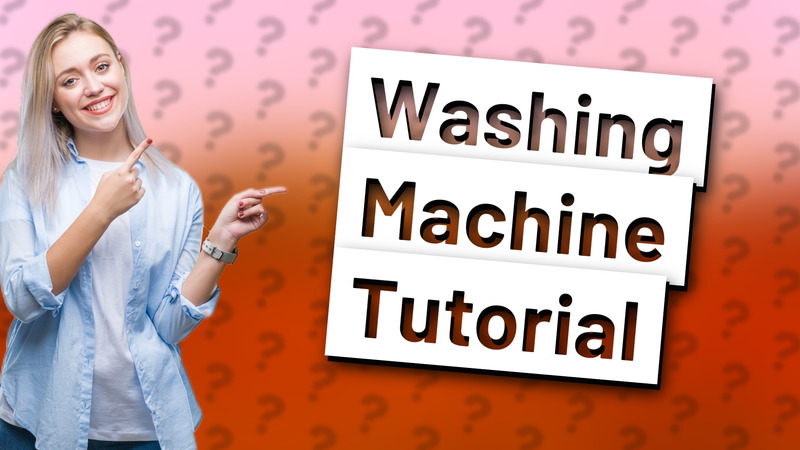 Washing Machine Tutorial